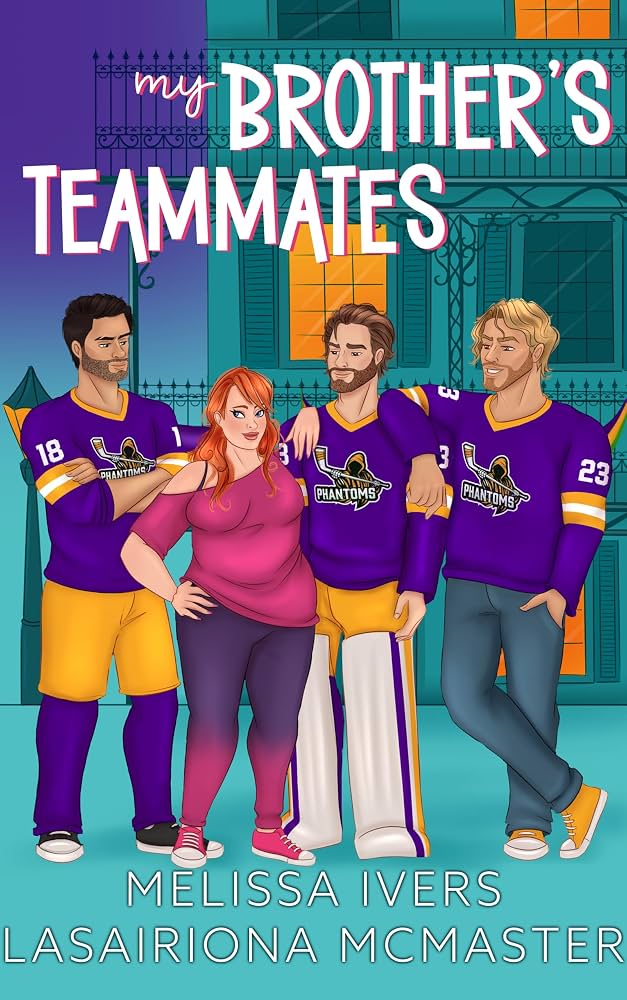 My Brother's Teammates by Lasairiona McMaster & Melissa Ivers