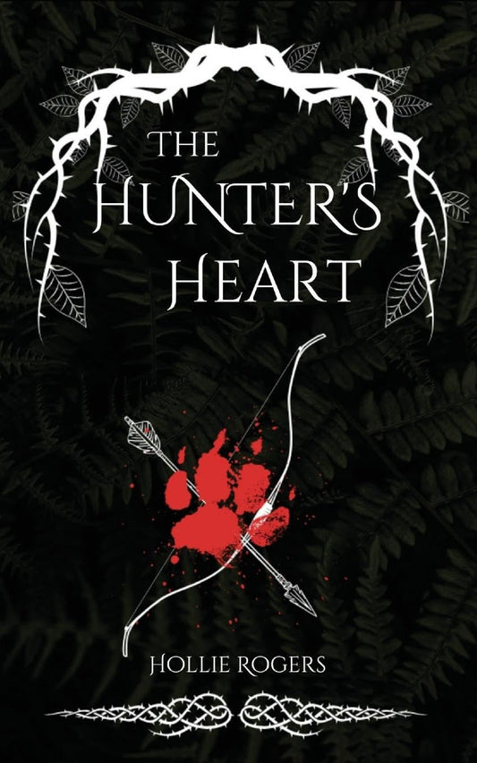 The Hunter's Heart by Hollie Rogers  (Book 1)