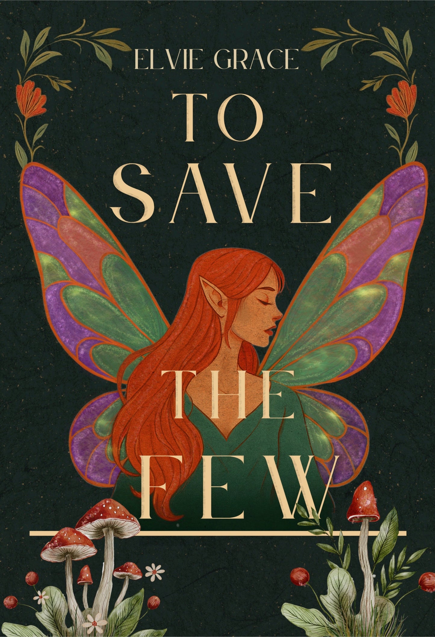To Save the Few by Elvie Grace (The Crownless Realms Book 1)